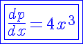 5$\blue{\fbox{\fbox{\frac{dp}{dx}=4x^3}}}